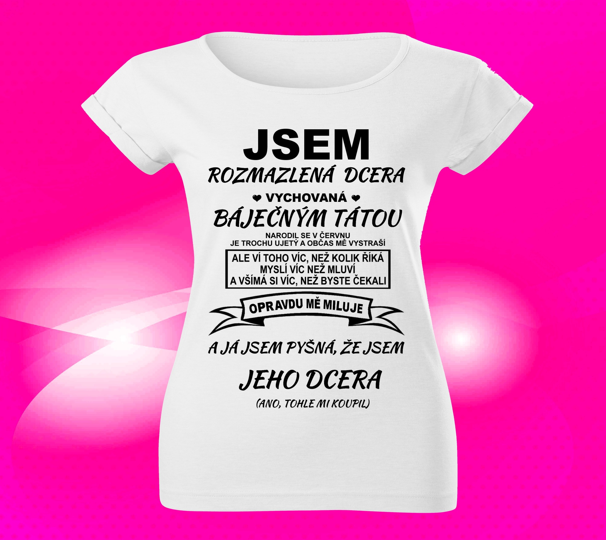 Dámské tričko Jsem rozmazlená dcera  L