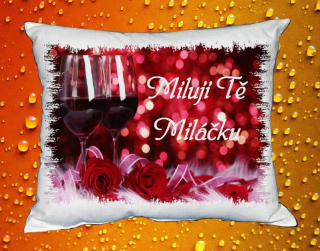 Moon River Valentýn Miluji Tě miláčku víno polštář 30x40 cm