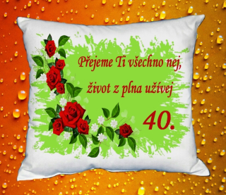 Polštář narozeniny ŽENY 40 let II