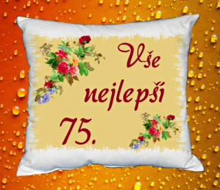 Polštář narozeniny ŽENY 75 let III