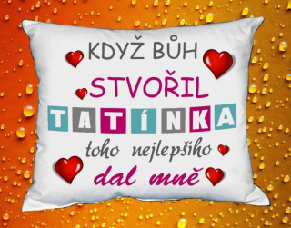 Polštářek když bůh stvořil Tatínka