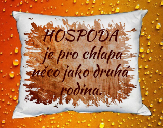 Polštář hospoda je pro chlapa něco jako druhá rodina III