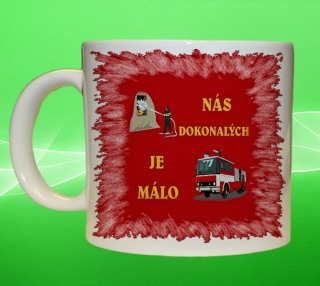 hasičský hrnek NÁS DOKONALÝCH JE MÁLO  75 ml