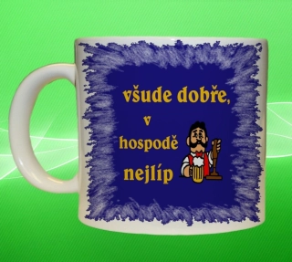 hrnek Všude dobře v hospodě nejlíp 150 ml