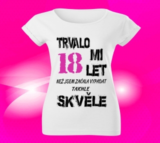 Dámské tričko k narozeninám 18 let
