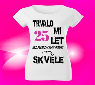 Dámské tričko k narozeninám 25 let