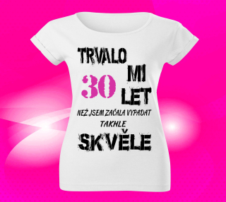 Dámské tričko k narozeninám 30 let